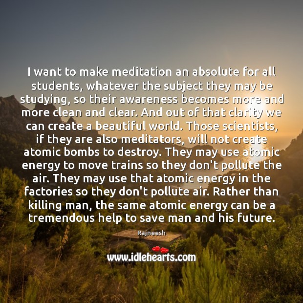 I want to make meditation an absolute for all students, whatever the Image