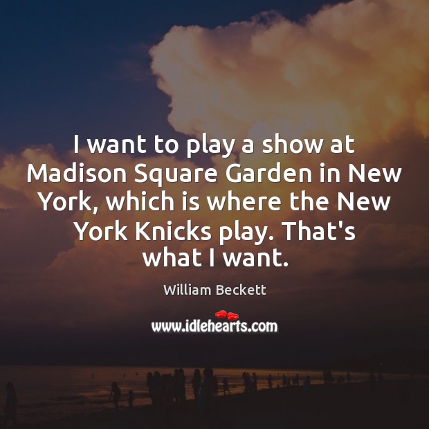 I want to play a show at Madison Square Garden in New Image