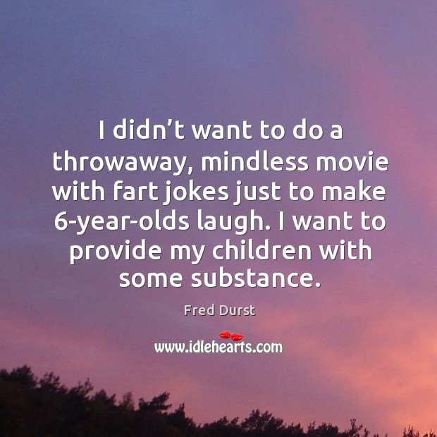I want to provide my children with some substance. Image