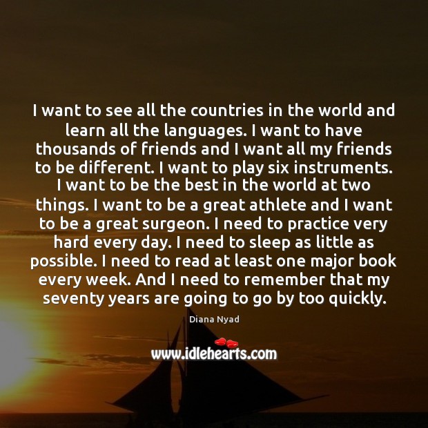 I want to see all the countries in the world and learn Diana Nyad Picture Quote