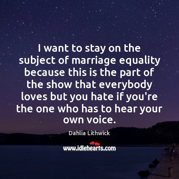 I want to stay on the subject of marriage equality because this Dahlia Lithwick Picture Quote