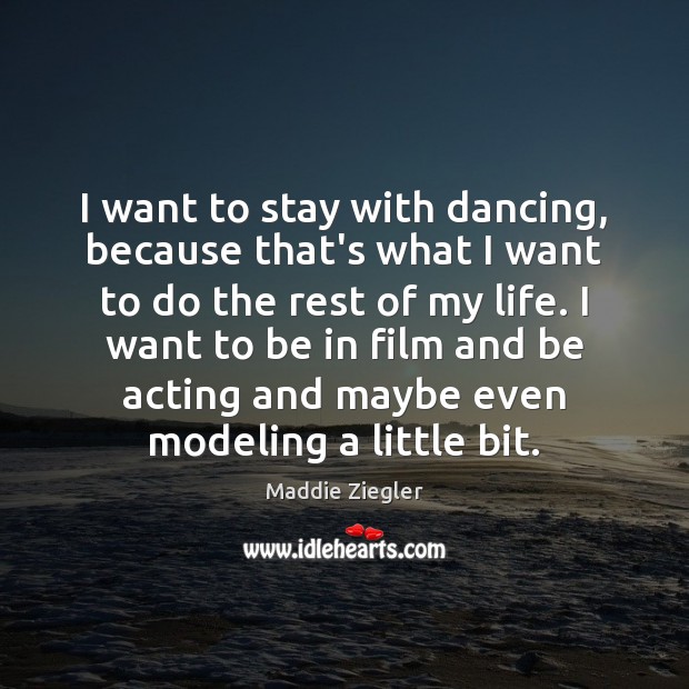 I want to stay with dancing, because that’s what I want to Image