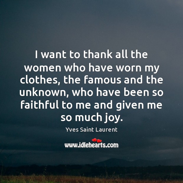 I want to thank all the women who have worn my clothes, Image