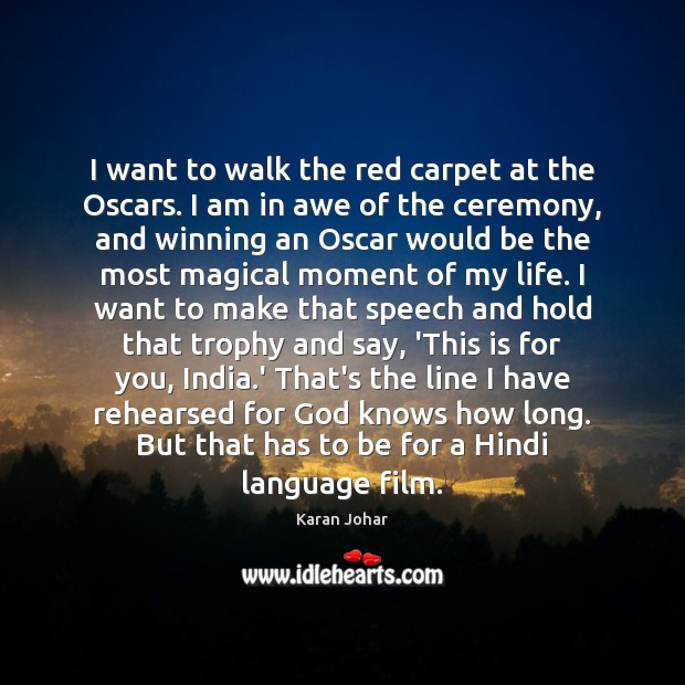 I want to walk the red carpet at the Oscars. I am Karan Johar Picture Quote