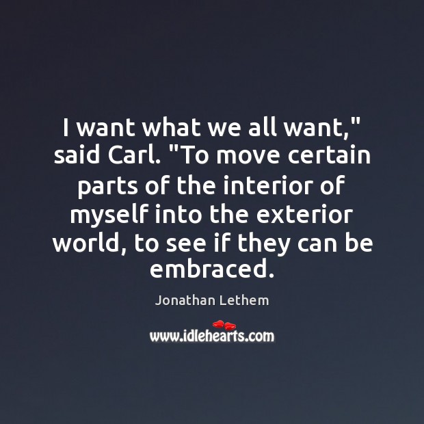 I want what we all want,” said Carl. “To move certain parts Image