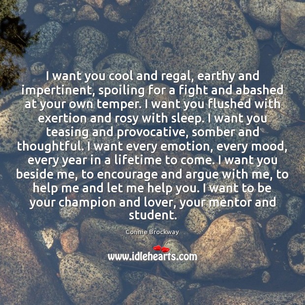 I want you cool and regal, earthy and impertinent, spoiling for a Cool Quotes Image