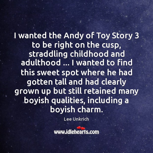 I wanted the Andy of Toy Story 3 to be right on the Image