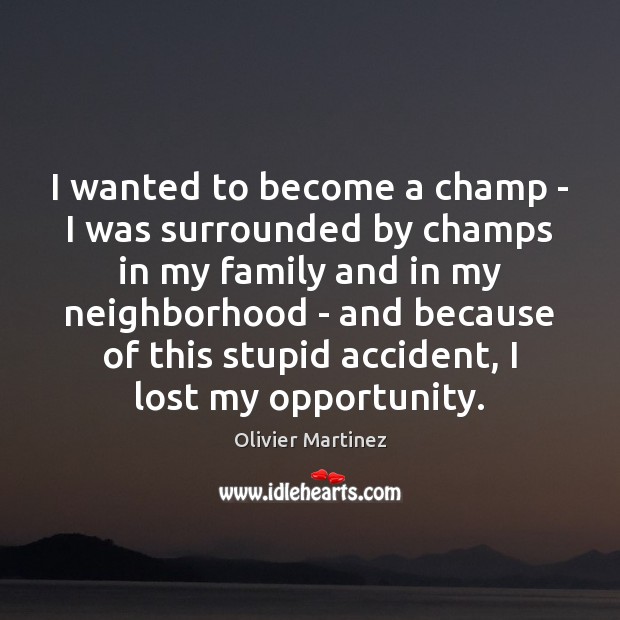 I wanted to become a champ – I was surrounded by champs Image