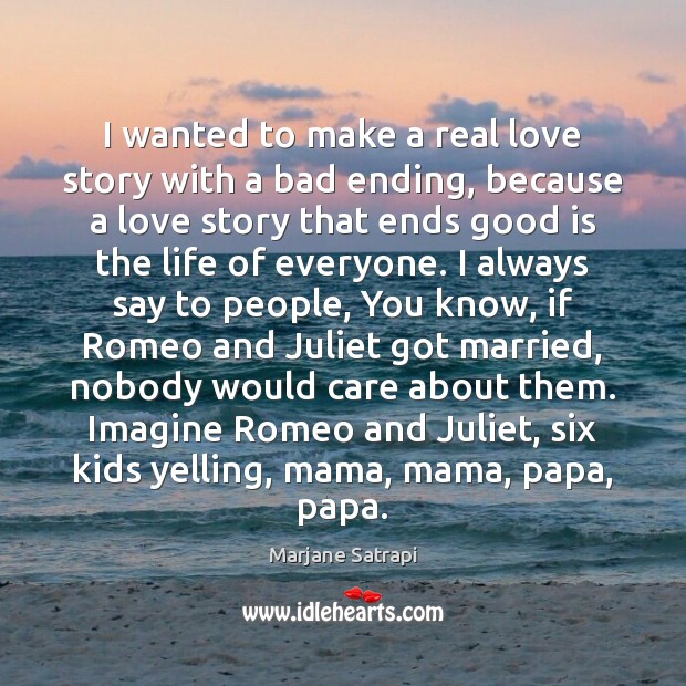 I wanted to make a real love story with a bad ending, Real Love Quotes Image