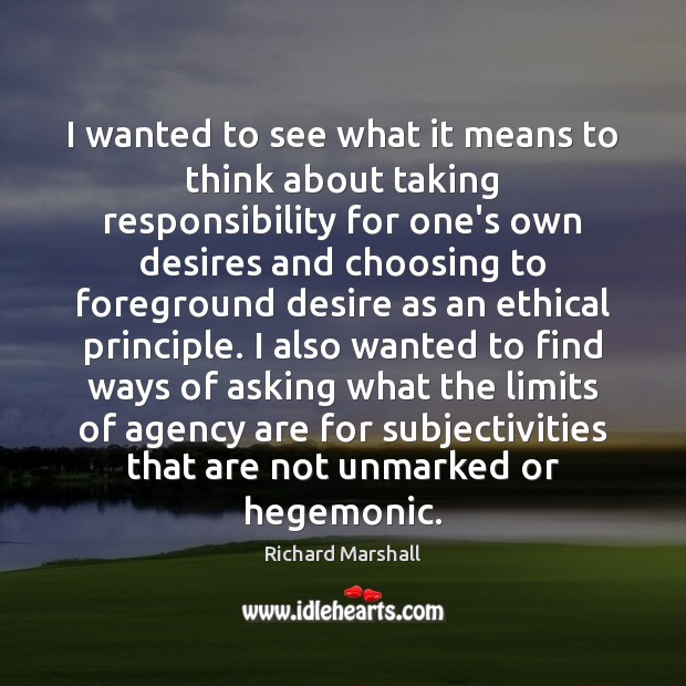 I wanted to see what it means to think about taking responsibility Image