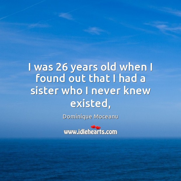 I was 26 years old when I found out that I had a sister who I never knew existed, Image