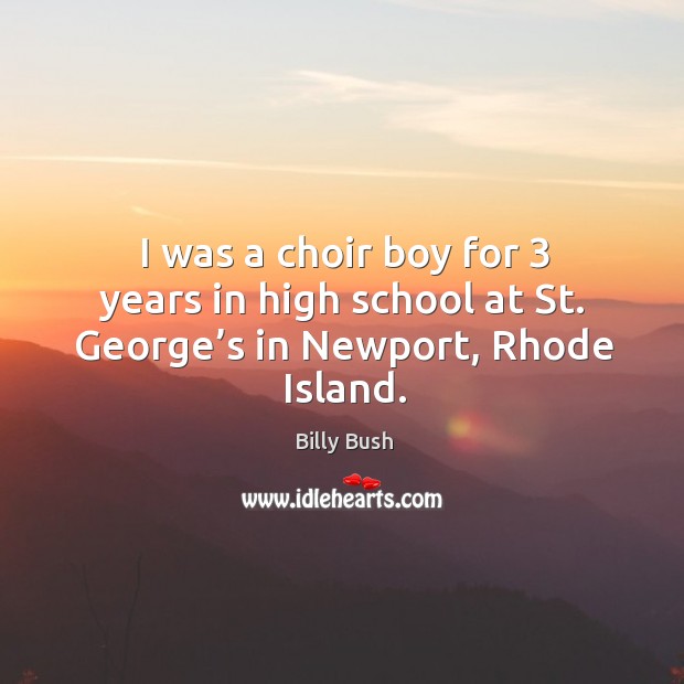 I was a choir boy for 3 years in high school at st. George’s in newport, rhode island. Image
