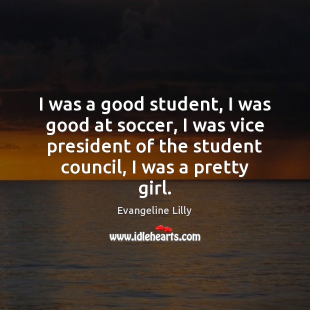 I was a good student, I was good at soccer, I was Soccer Quotes Image