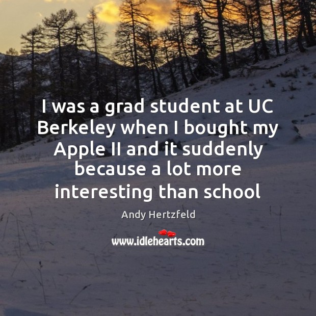I was a grad student at UC Berkeley when I bought my 