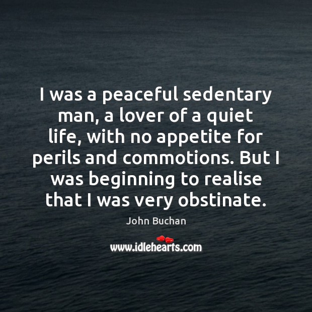 I was a peaceful sedentary man, a lover of a quiet life, Image