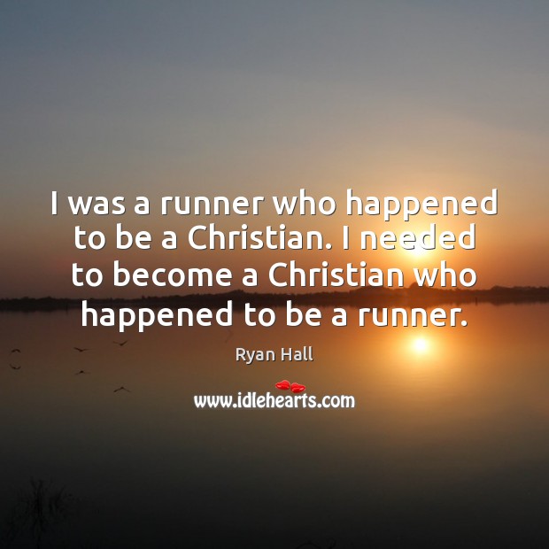 I was a runner who happened to be a Christian. I needed Image