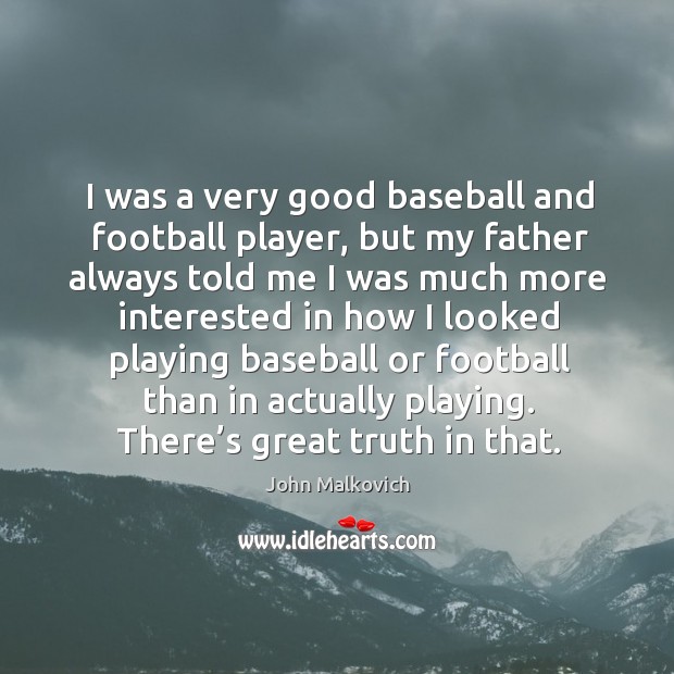 I was a very good baseball and football player Image