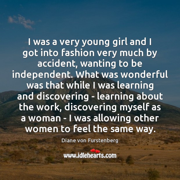 I was a very young girl and I got into fashion very Diane von Furstenberg Picture Quote