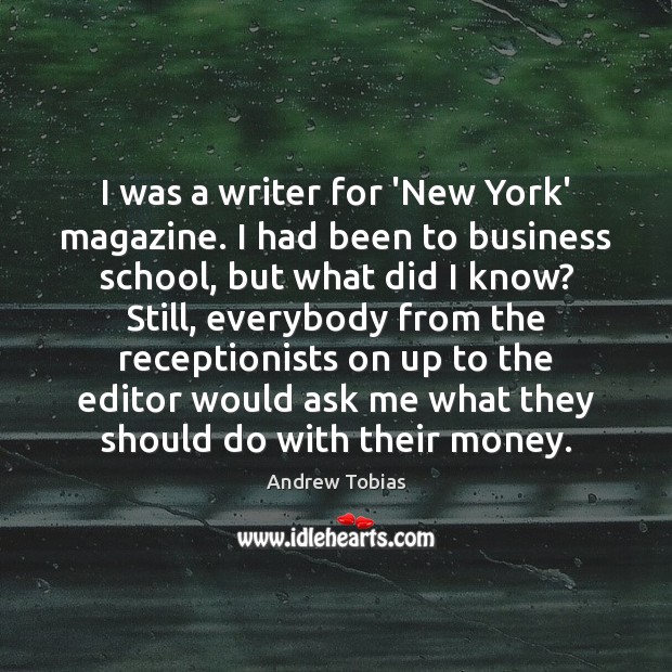 I was a writer for ‘New York’ magazine. I had been to Image