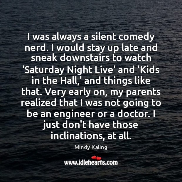 I was always a silent comedy nerd. I would stay up late Image