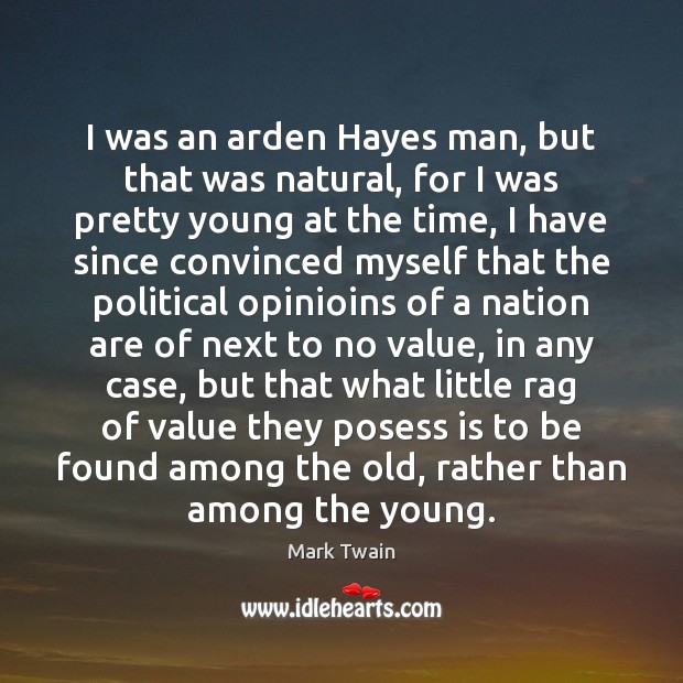 I was an arden Hayes man, but that was natural, for I Image