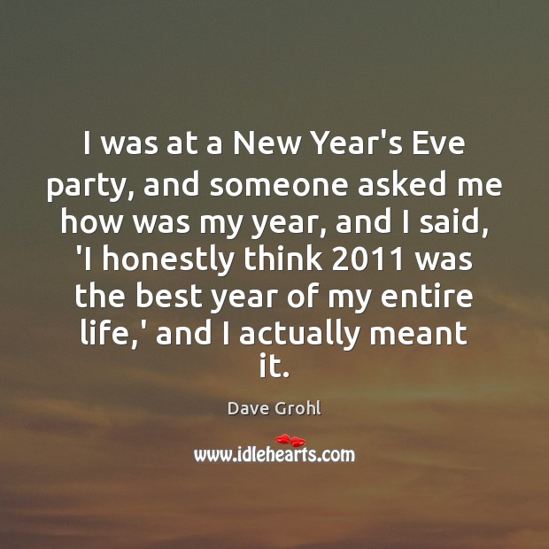 I was at a New Year’s Eve party, and someone asked me New Year Quotes Image
