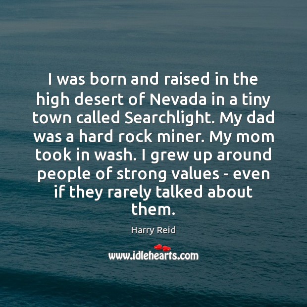 I was born and raised in the high desert of Nevada in Harry Reid Picture Quote