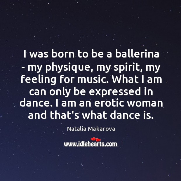 I was born to be a ballerina – my physique, my spirit, Image