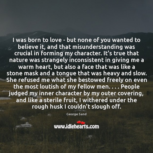 I was born to love – but none of you wanted to Misunderstanding Quotes Image