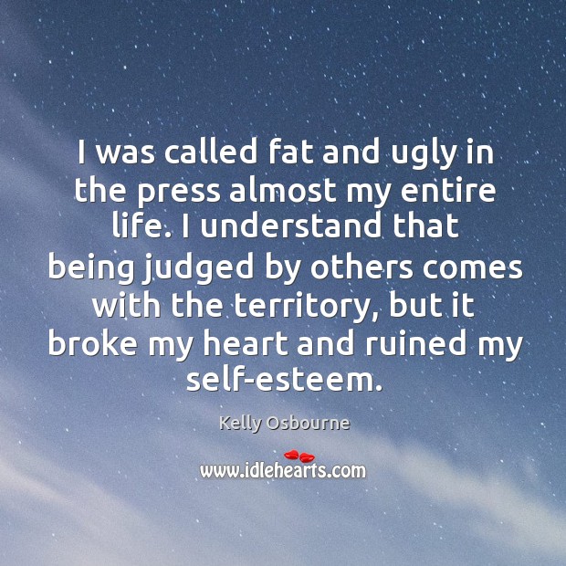 I was called fat and ugly in the press almost my entire life. Image
