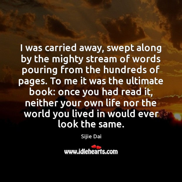 I was carried away, swept along by the mighty stream of words Sijie Dai Picture Quote