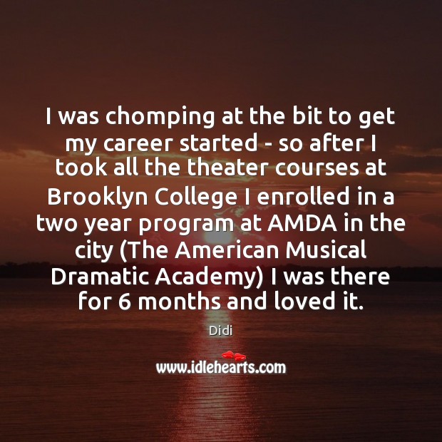 I was chomping at the bit to get my career started – Image