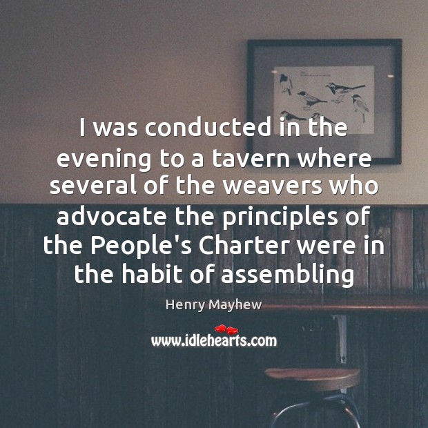 I was conducted in the evening to a tavern where several of Henry Mayhew Picture Quote