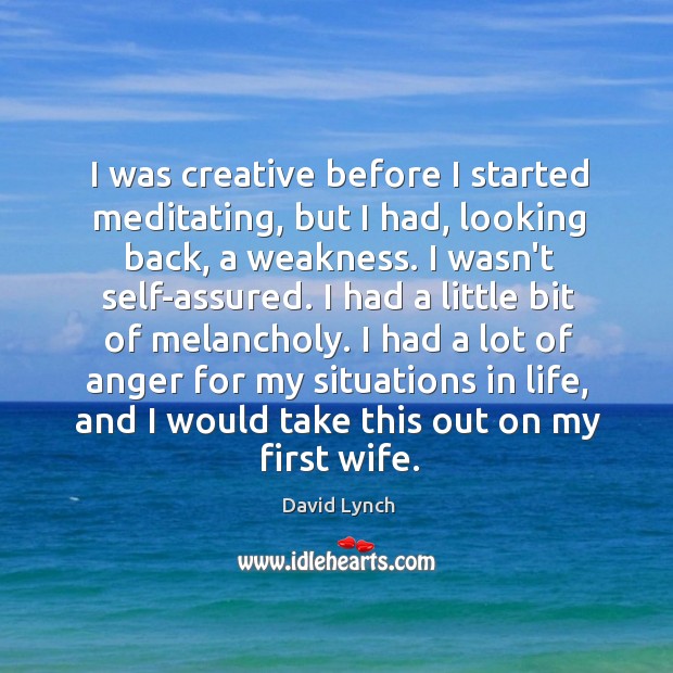 I was creative before I started meditating, but I had, looking back, Image