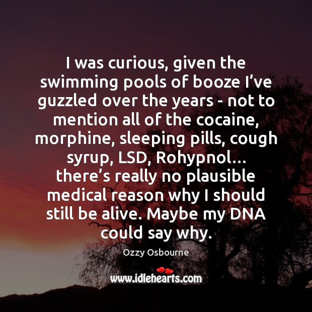 I was curious, given the swimming pools of booze I’ve guzzled Medical Quotes Image
