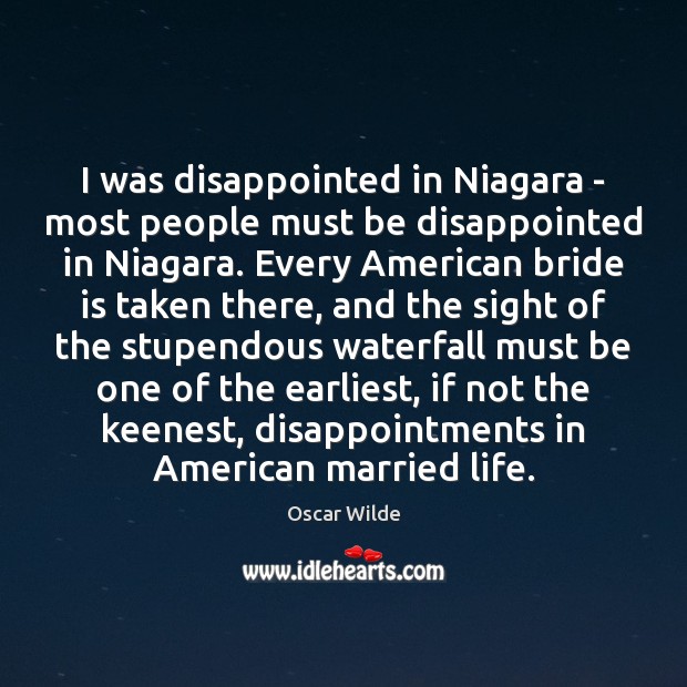 I was disappointed in Niagara – most people must be disappointed in Image