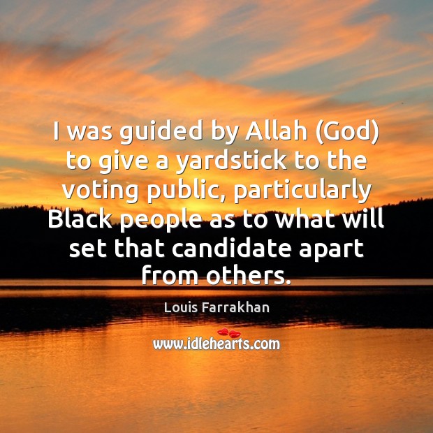 I was guided by Allah (God) to give a yardstick to the Image