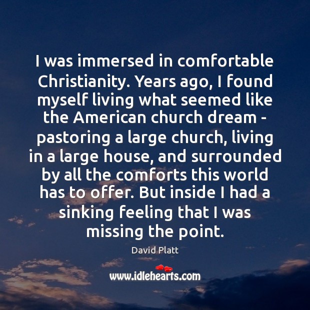 I was immersed in comfortable Christianity. Years ago, I found myself living Image