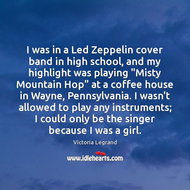 I was in a Led Zeppelin cover band in high school, and Image
