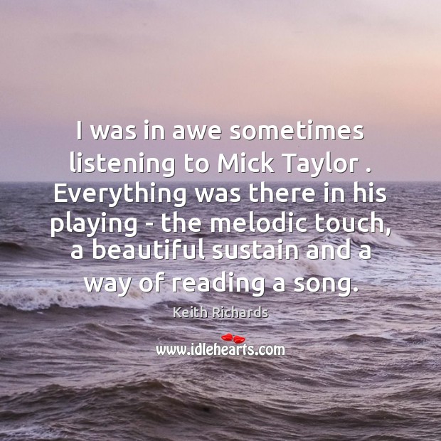 I was in awe sometimes listening to Mick Taylor . Everything was there Image