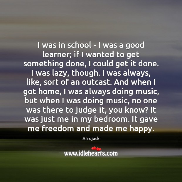I was in school – I was a good learner; if I School Quotes Image