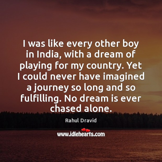 I was like every other boy in India, with a dream of Dream Quotes Image