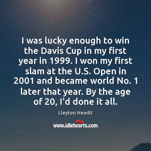 I was lucky enough to win the Davis Cup in my first Image