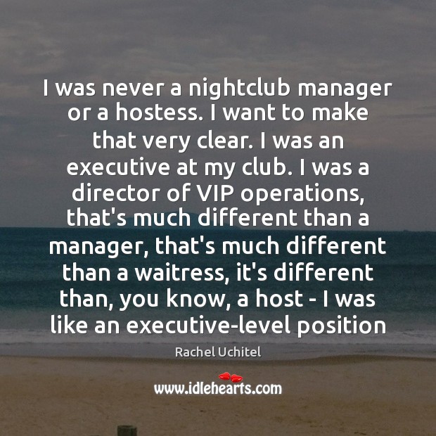 I was never a nightclub manager or a hostess. I want to Image