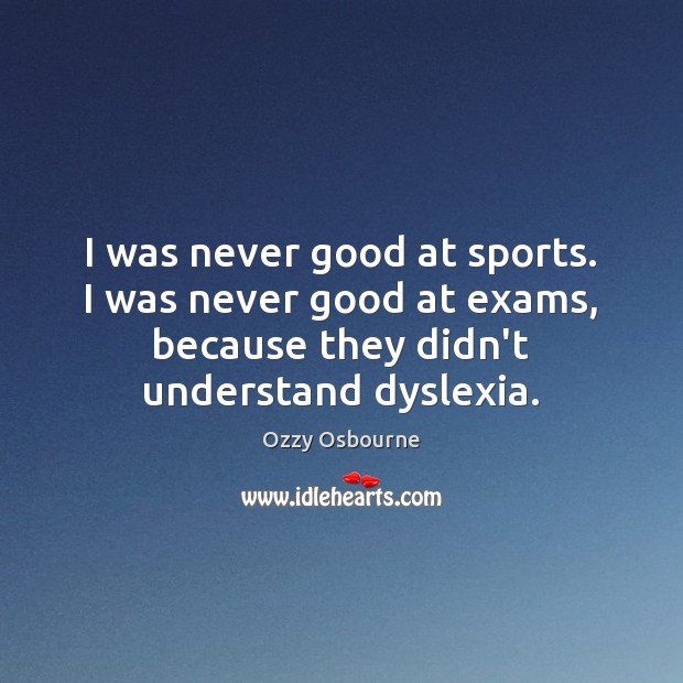 I was never good at sports. I was never good at exams, Image