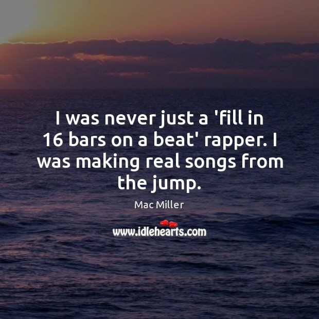 I was never just a ‘fill in 16 bars on a beat’ rapper. Image