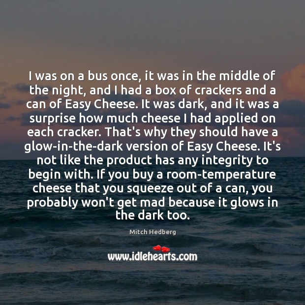 I was on a bus once, it was in the middle of Mitch Hedberg Picture Quote