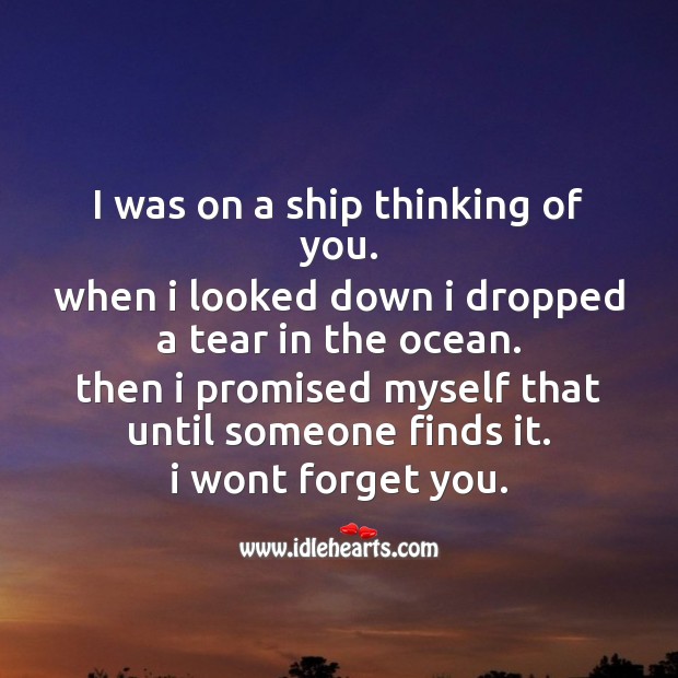 I was on a ship thinking of you. Thinking of You Quotes Image