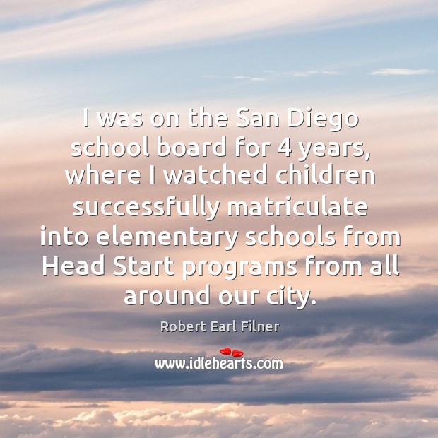 I was on the san diego school board for 4 years, where I watched children Image