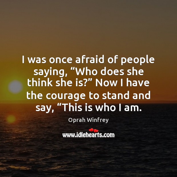 I was once afraid of people saying, “Who does she think she Image